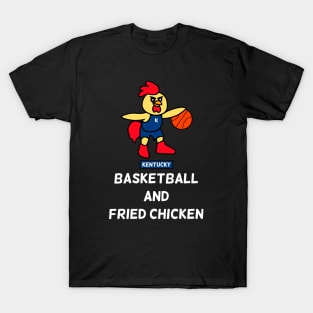 Kentucky-Basketball and Fried chicken T-Shirt